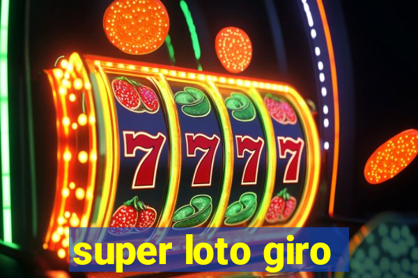 super loto giro